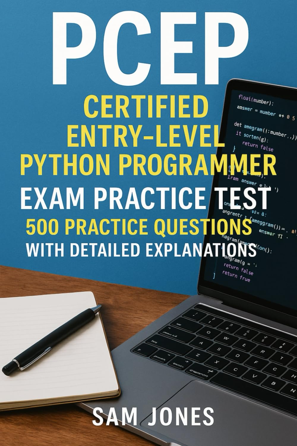 PCEP Certified Entry-Level Python Programmer Exam Practice Test: 500 Practice Questions with Detailed Explanations