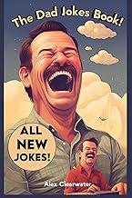 Dad Jokes 2024: 800 Dad Jokes for Unceasing Snickers, Smiles, and Sighs of "Not Again!"