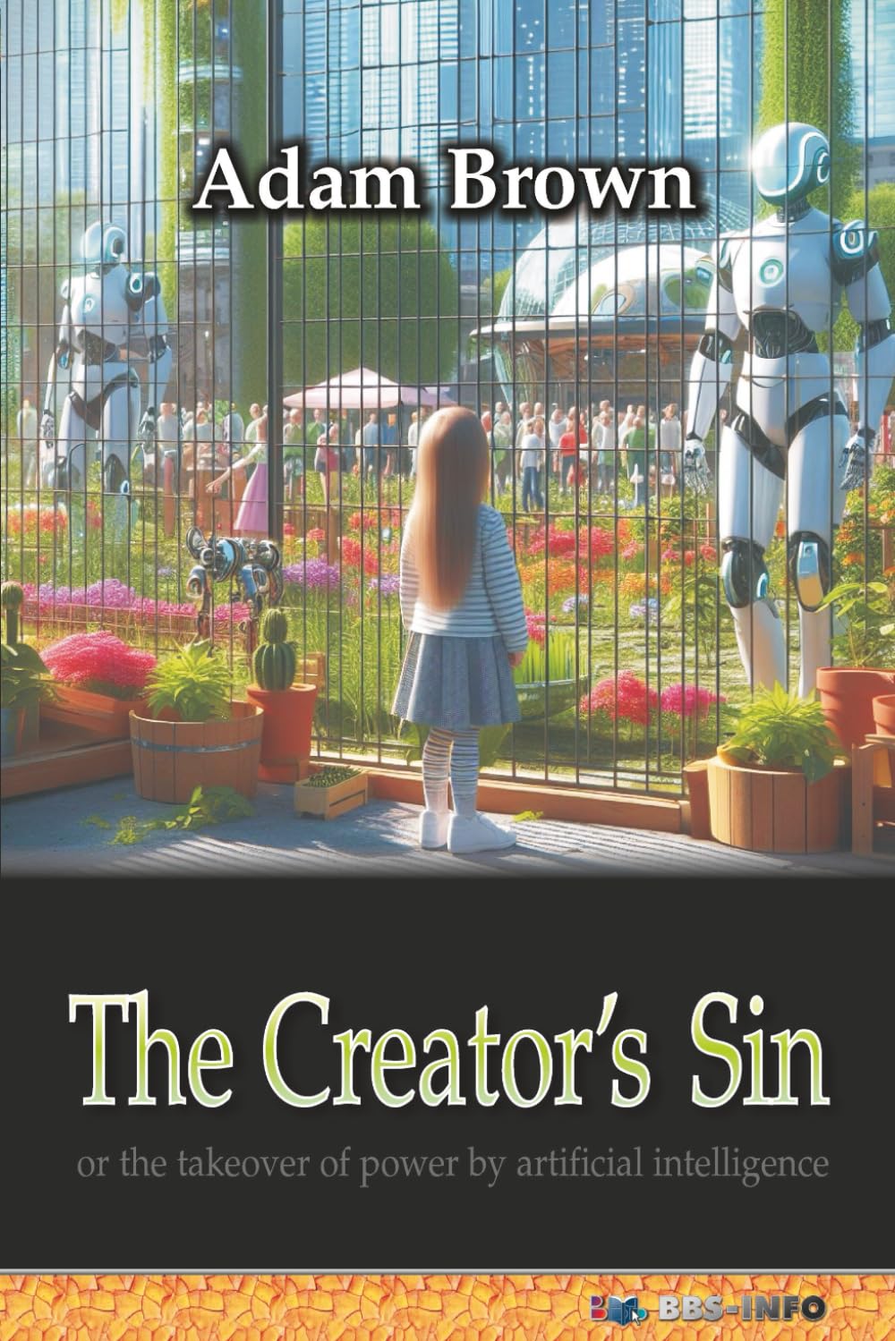The Creator’s Sin: or the takeover of power by artificial intelligence