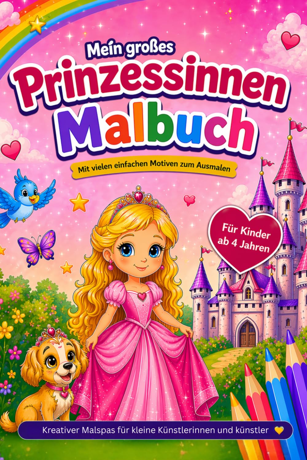 Prinzessinnen & Märchenwelt zum Ausmalen: Malbuch für Kinder ab 4 Jahren