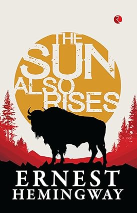 THE SUN ALSO RISES