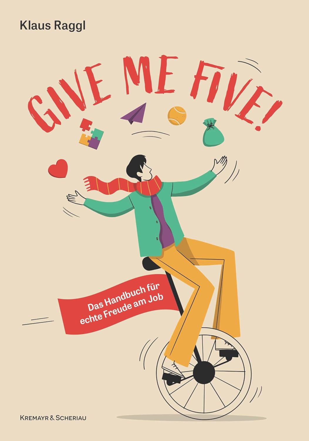 Give me five!: Das Handbuch für echte Freude am Job (German Edition)