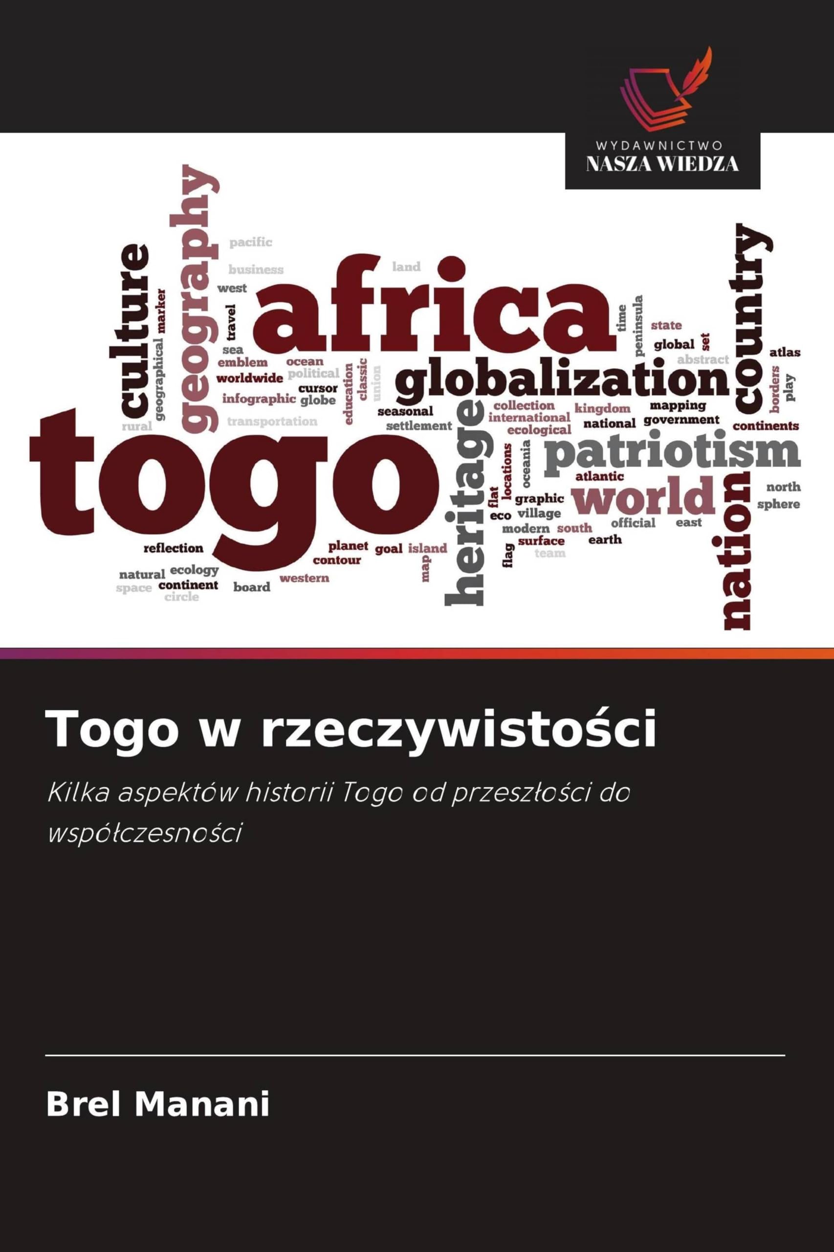 Togo w rzeczywistości: Kilka aspektów historii Togo od przesz¿o¿ci do wspó¿czesno¿ci