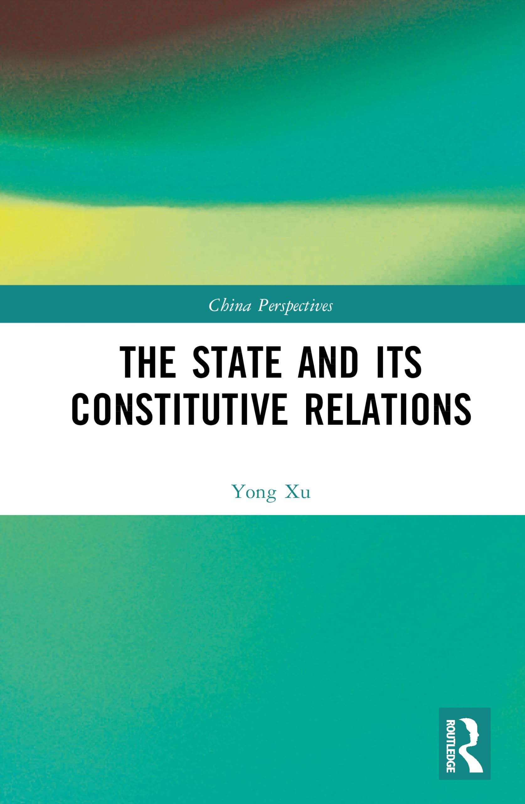 The State and Its Constitutive Relations (China Perspectives)