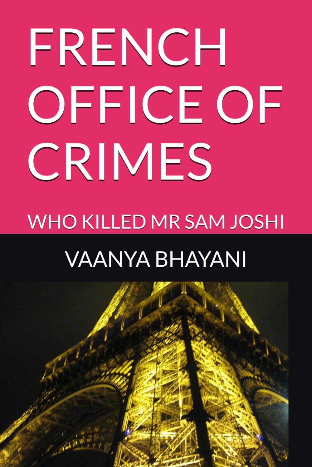 FRENCH OFFICE OF CRIMES: WHO KILLED MR SAM JOSHI