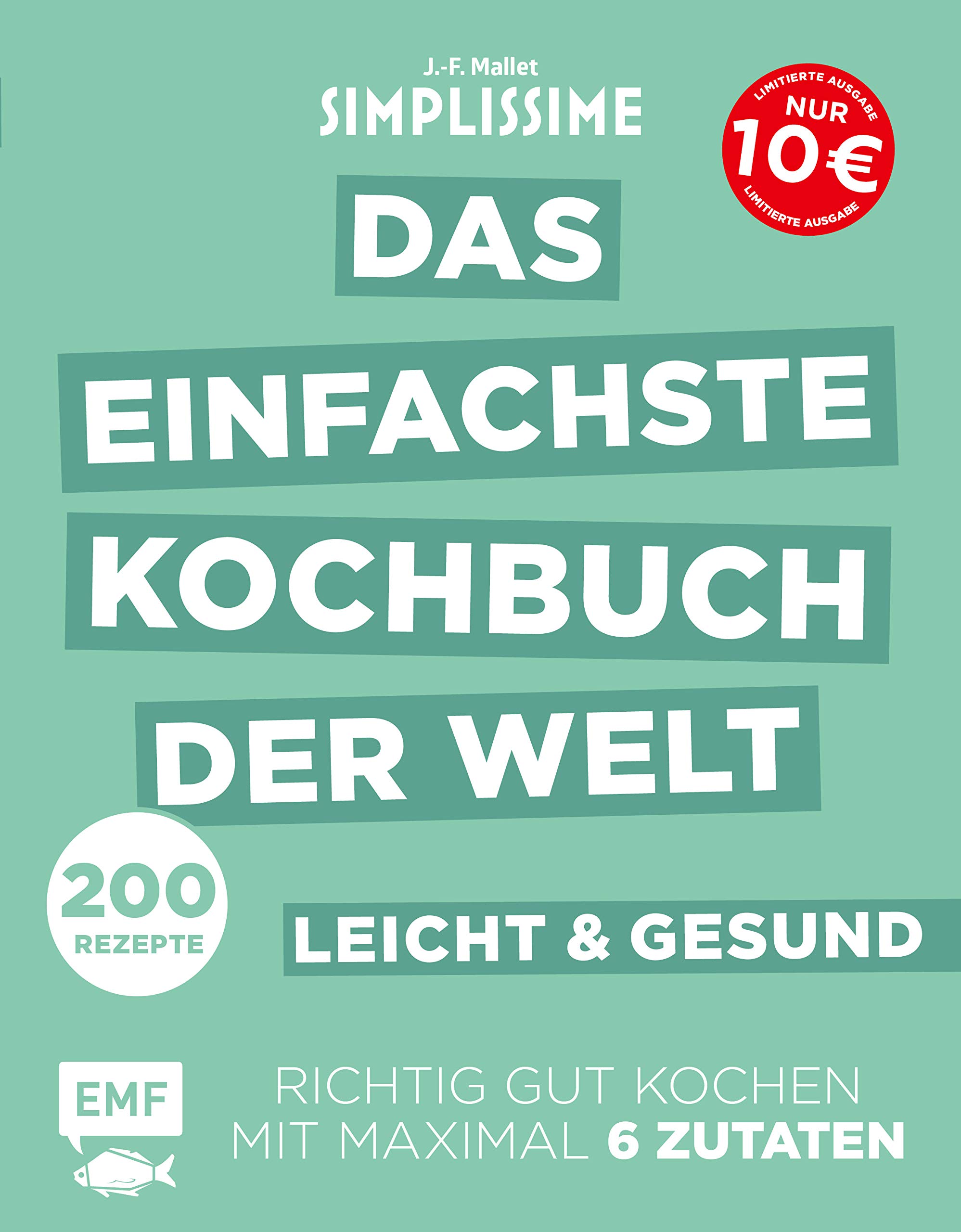 Simplissime – Das einfachste Kochbuch der Welt: leicht und gesund: Richtig gut kochen mit maximal 6 Zutaten - Limitierte Ausgabe