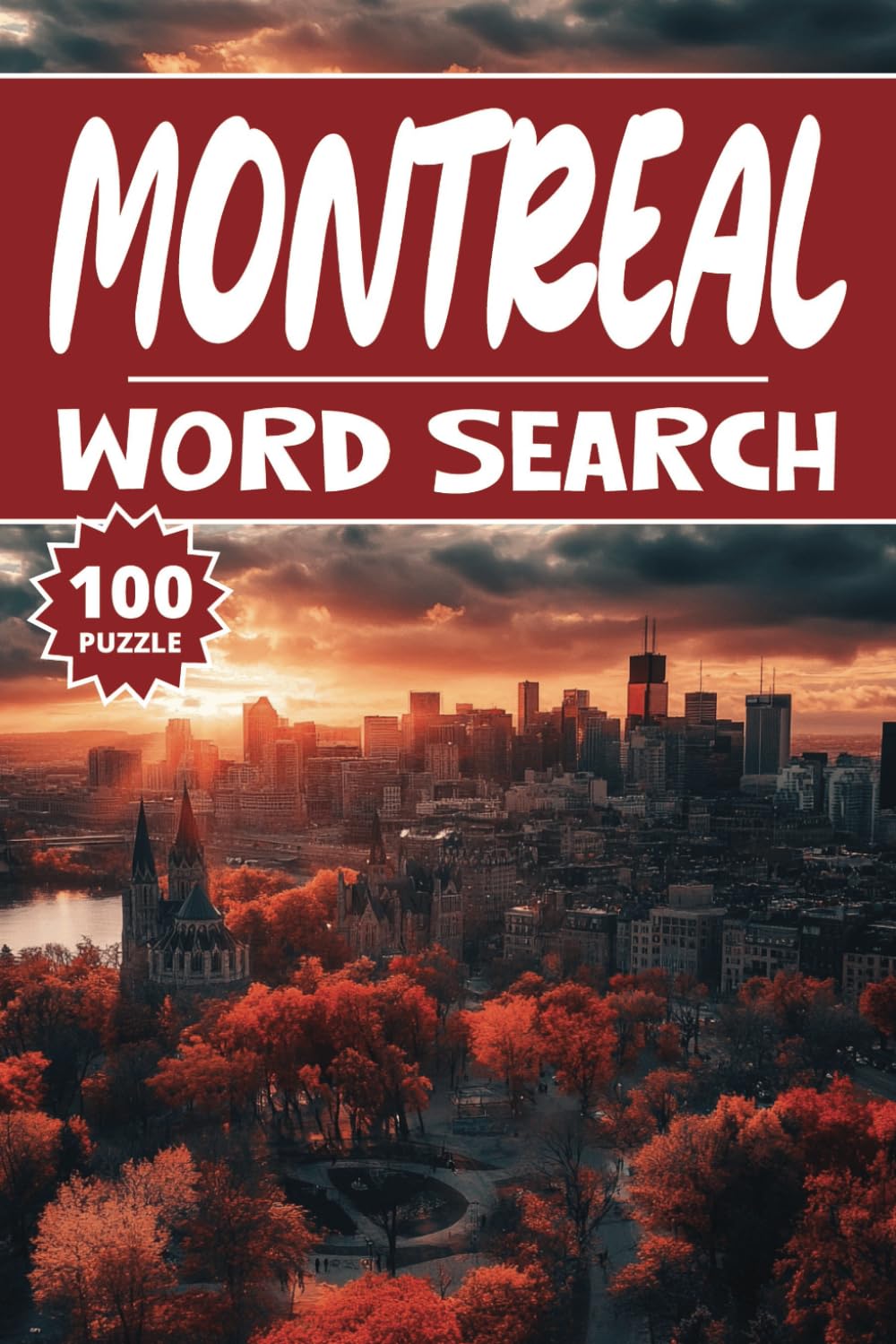 Montreal Word Search: 100 Canada Puzzles, Word Find, Vocabulary Activity Book for Kids, Adults and Seniors, 100 pages