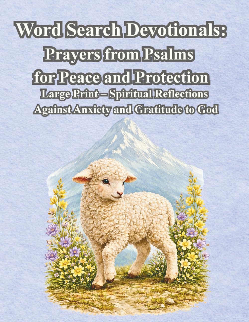 Word Search Devotionals: Prayers from Psalms for Peace and Protection: Large Print – Spiritual Reflections Against Anxiety and Gratitude to God