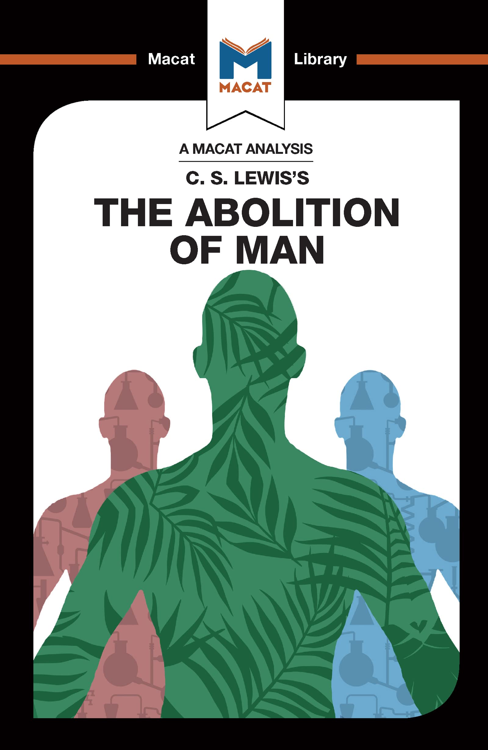 An Analysis of C.S. Lewis's The Abolition of Man (The Macat Library)