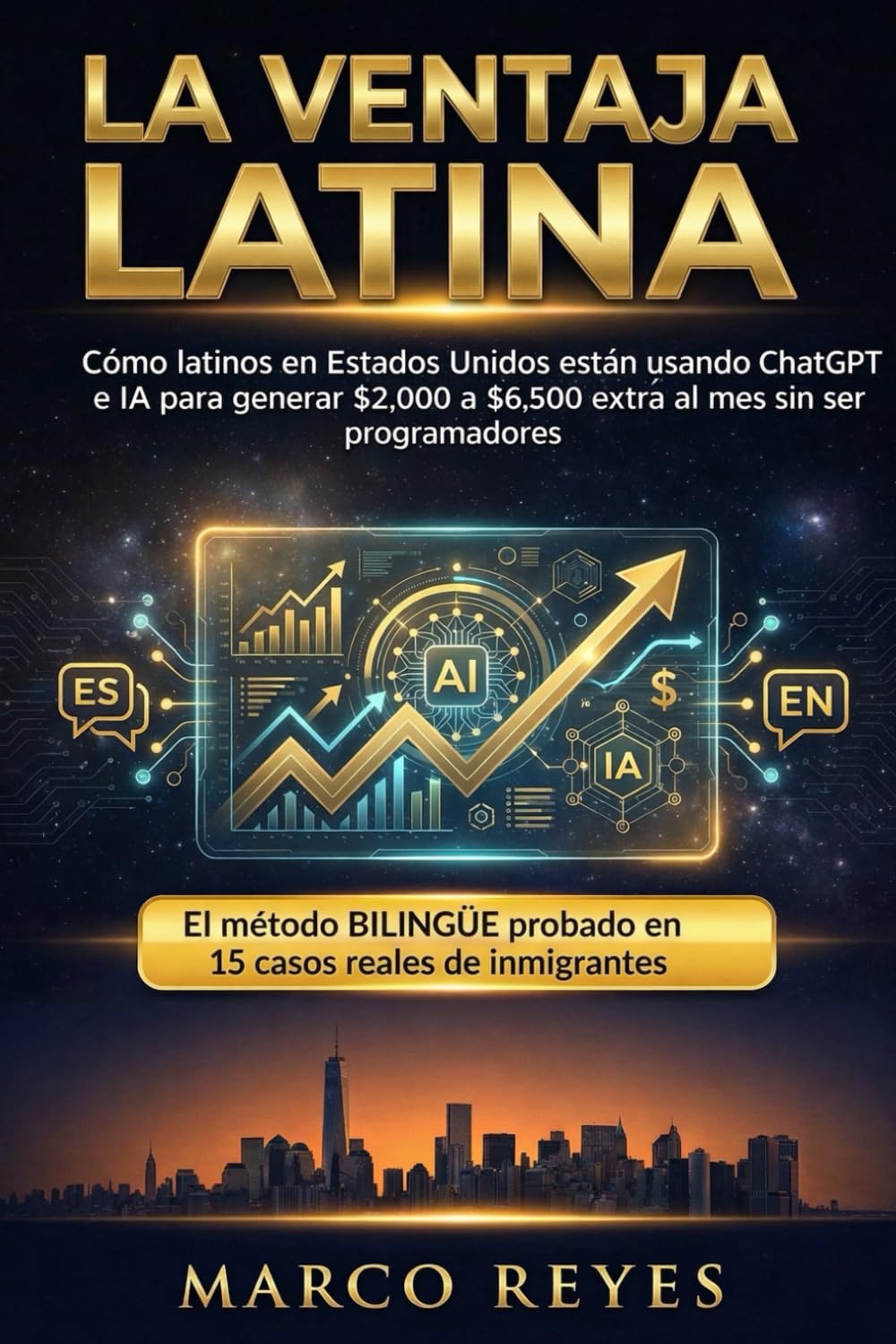 LA VENTAJA LATINA: Cómo latinos en Estados Unidos usan ChatGPT e IA para generar $2,000 a $6,500 extra al mes sin ser programadores