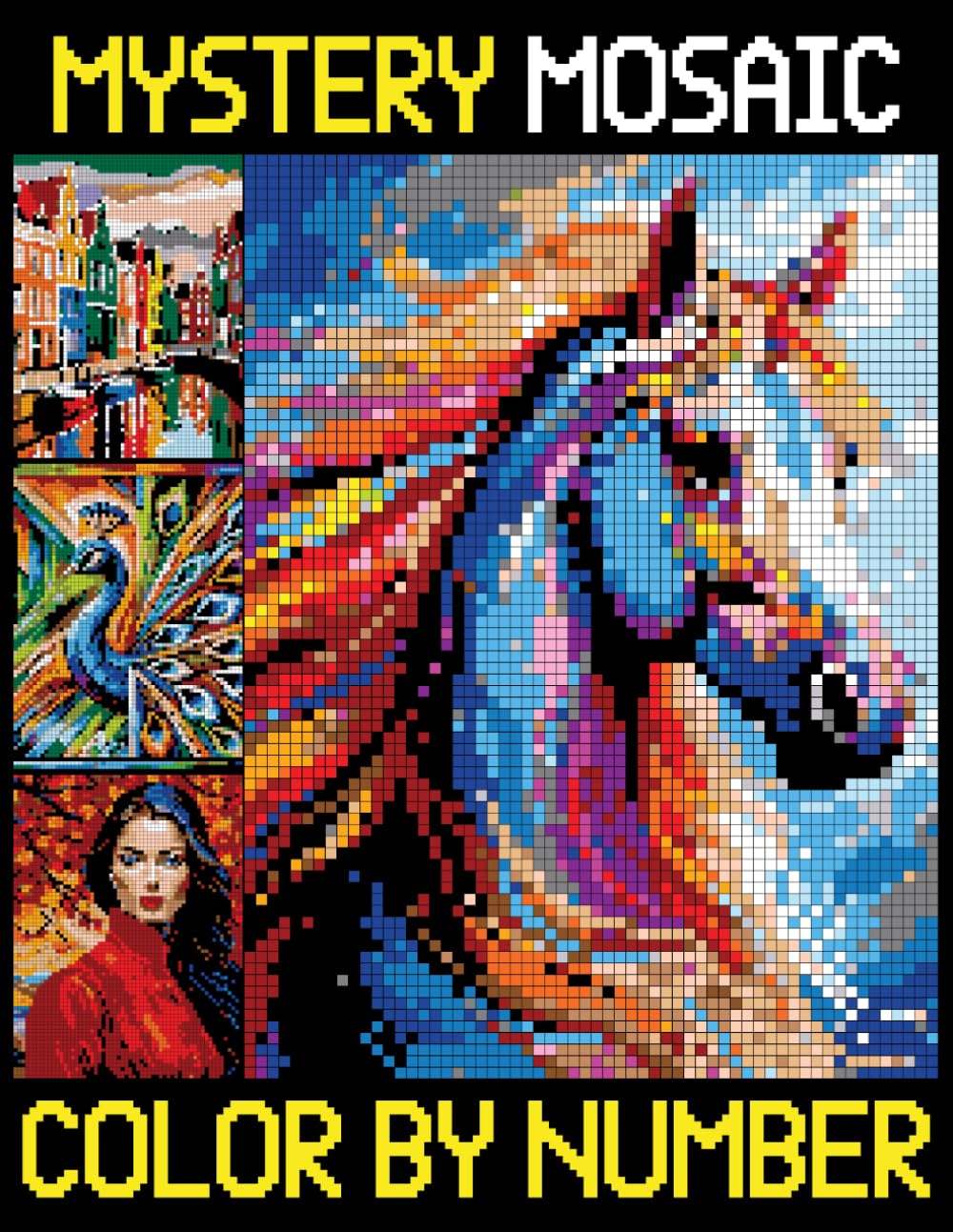 Mystery Mosaics Color By Number: Fun Pixel Art Coloring Book with Dazzling Hidden Images (Color Quest for Adults)