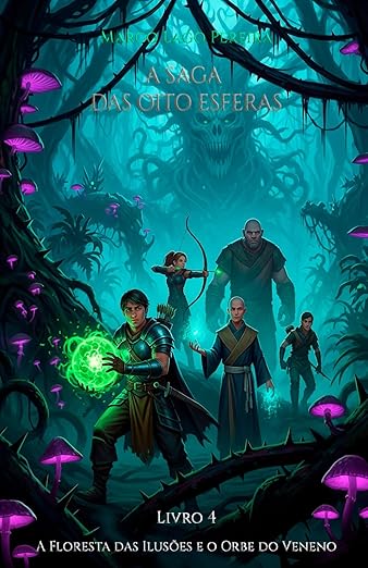 A Floresta das Ilusões e o Orbe do Veneno