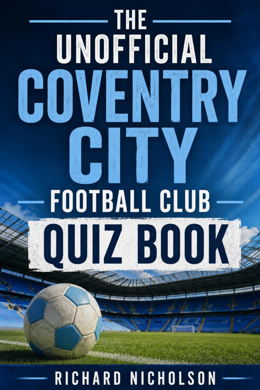 The Unofficial Coventry City Football Club Quiz Book