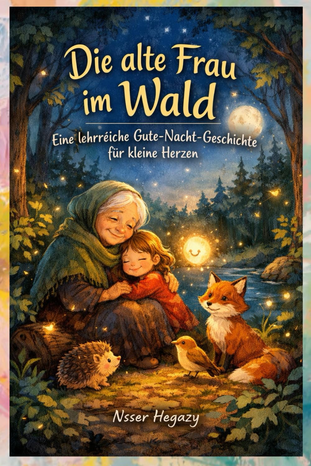 Die alte Frau im Wald: Eine lehrreiche Gute-Nacht-Geschichte für kleine Herzen