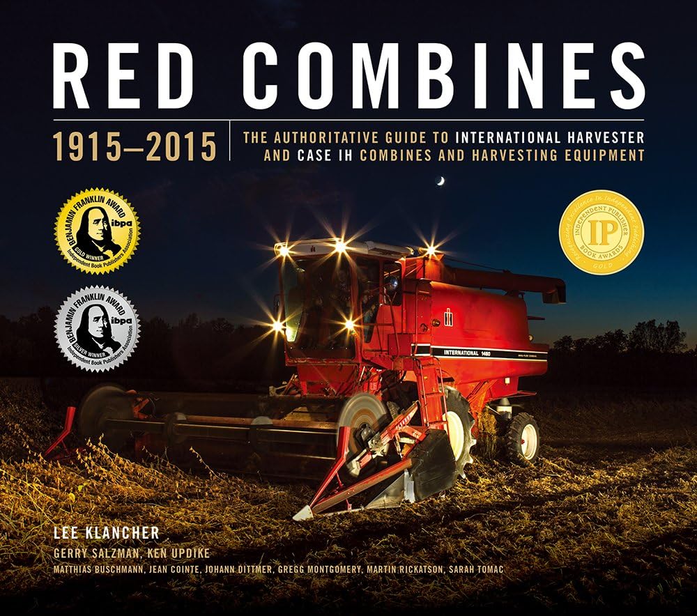 Red Combines 1915-2015: The Authoritative Guide to International Harvester and Case IH Combines and Harvesting Equipment
