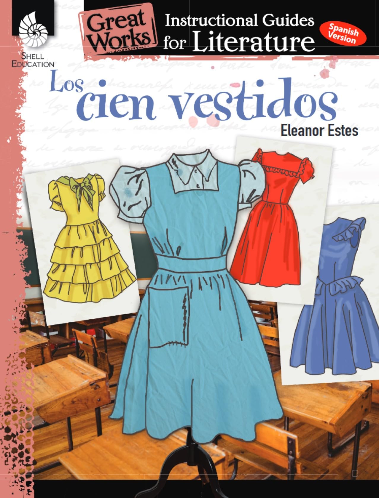 Los cien Vestidos (The Hundred Dresses): An Instructional Guide for Literature - Spanish Novel Study Guide with Close Reading and Writing Activities (Great Works Classroom Resource) (Spanish Edition)