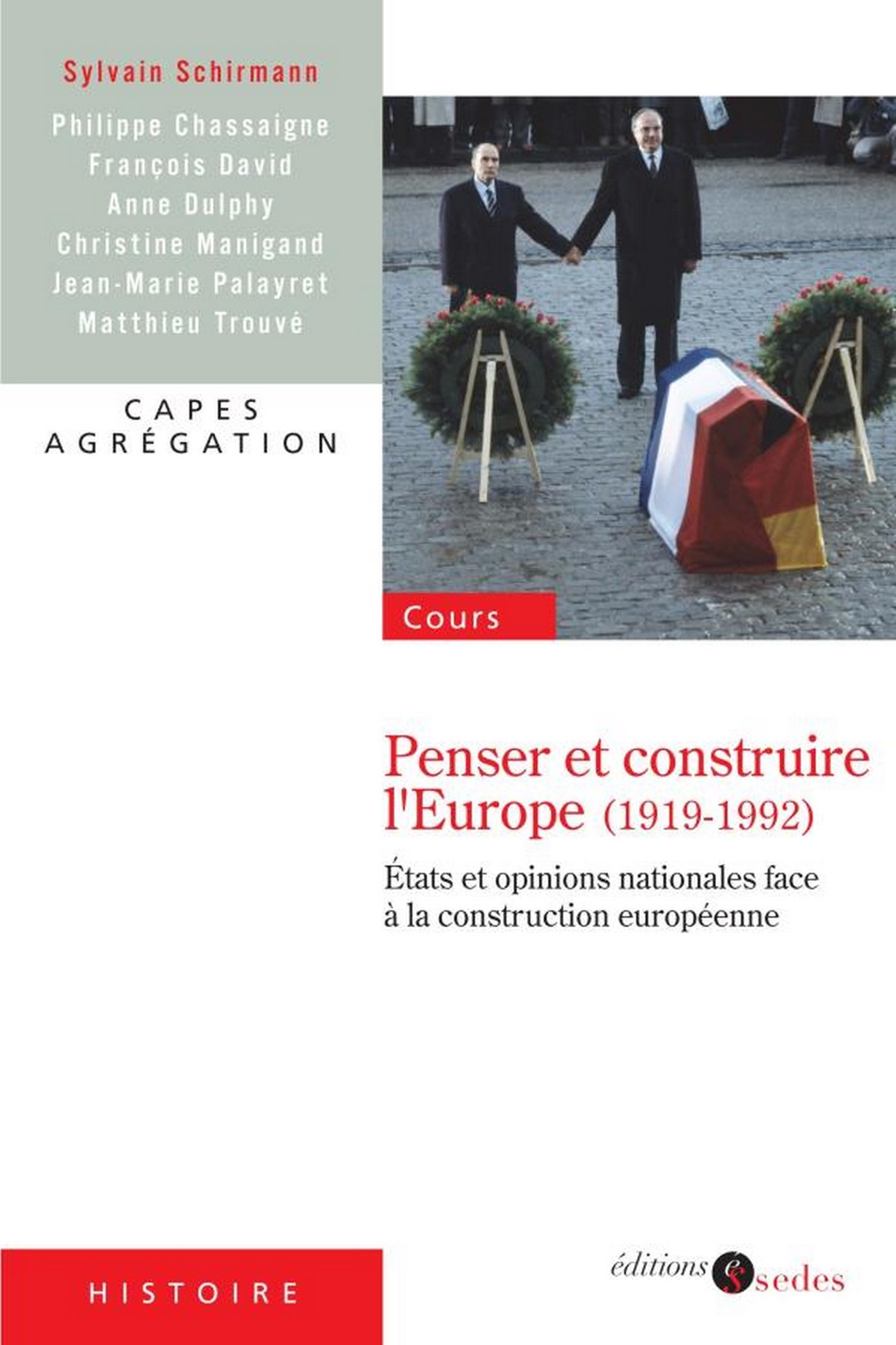 Penser et construire l'Europe (1919-1992): États et opinions nationales face à la construction européenne (Pour les concours) (French Edition)