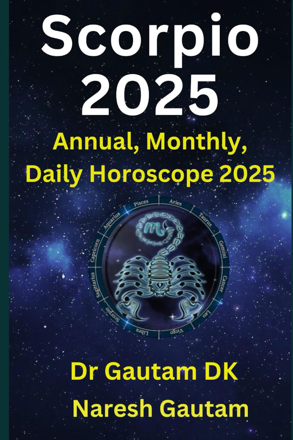 Scorpio 2025: Annual, Monthly, Daily Horoscope 2025 (Annual Horoscope 2025)