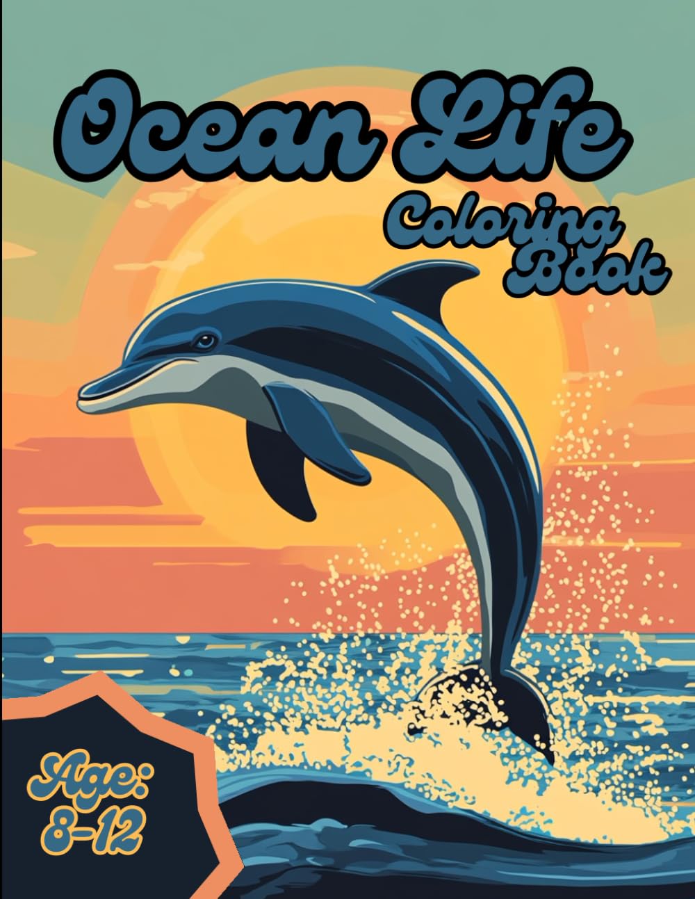 Ocean Life Coloring Book: Colour Fantastic Paintings with Animals from the Ocean for Kids Age 8-12
