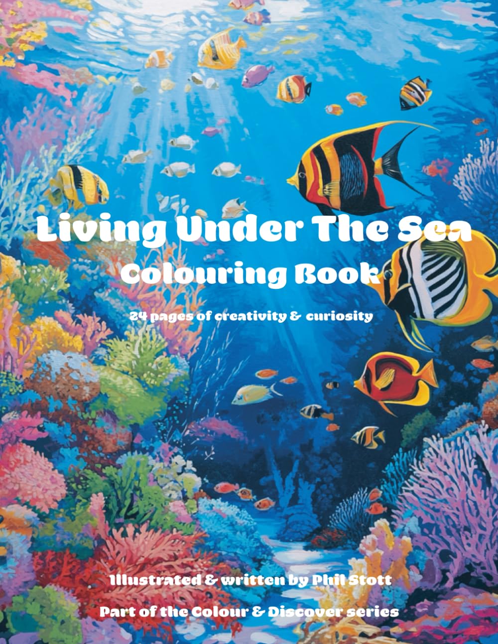 Living Under The Sea: 24 pages of creativity & curiosity (Colour & Discover): 2