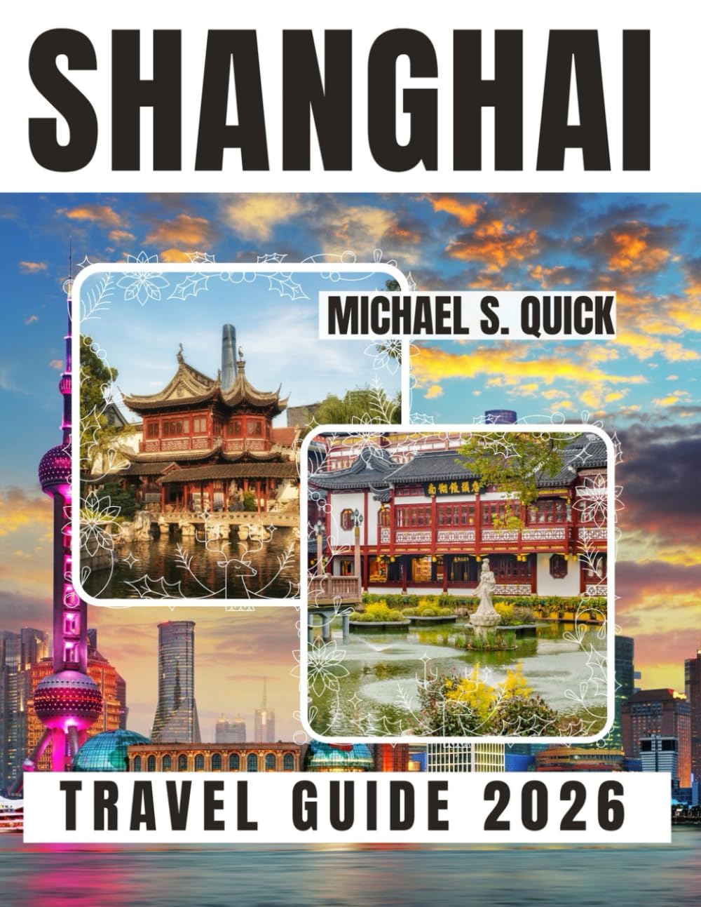 Shanghai Travel Guide 2026: Discover Attractions, Culture, Food, Neighborhoods, Day Trips and Practical Travel Tips