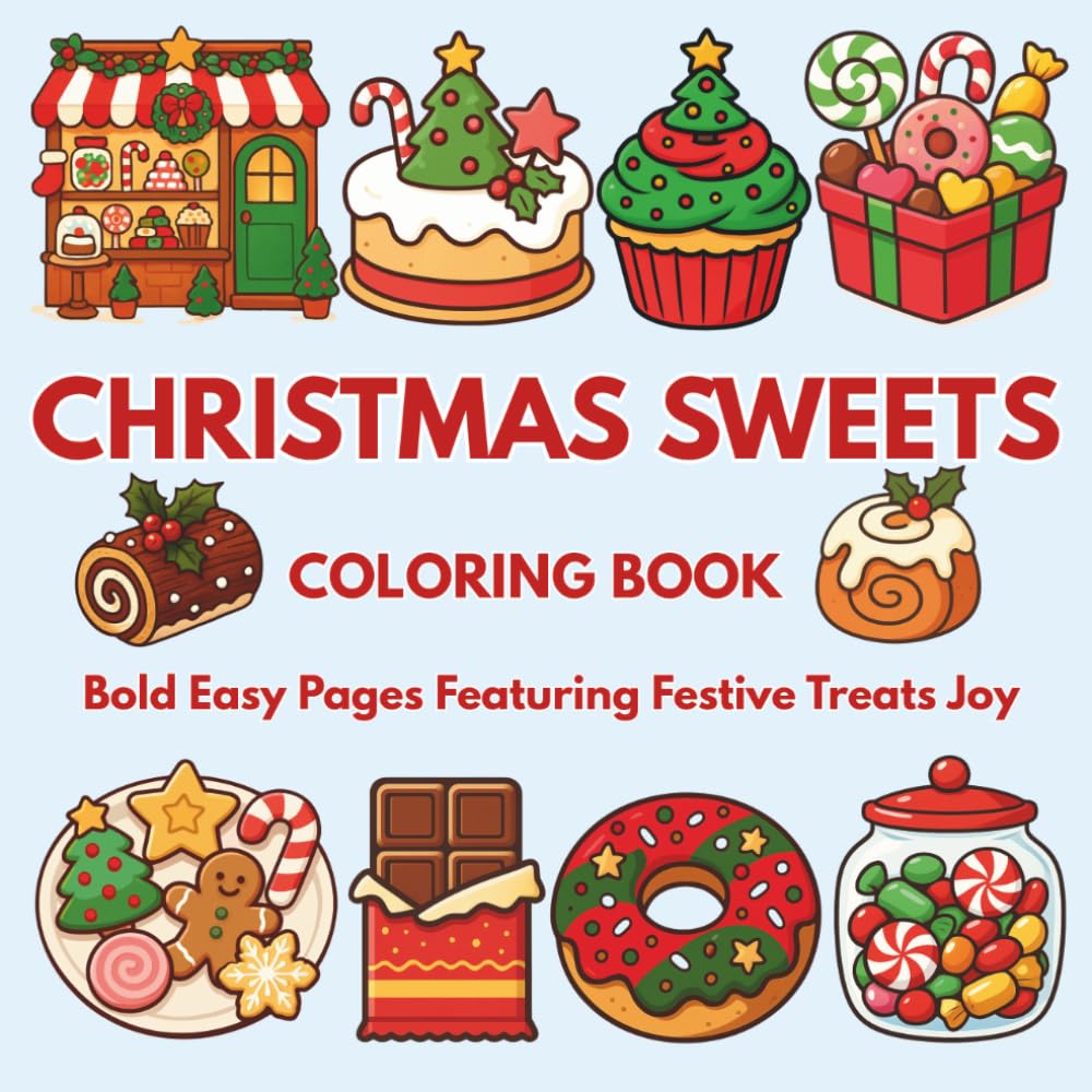 Christmas Sweets Coloring Book: Bold Easy Pages Featuring Festive Treats Joy (Bold and Easy Coloring Book Series - Noor Kids)