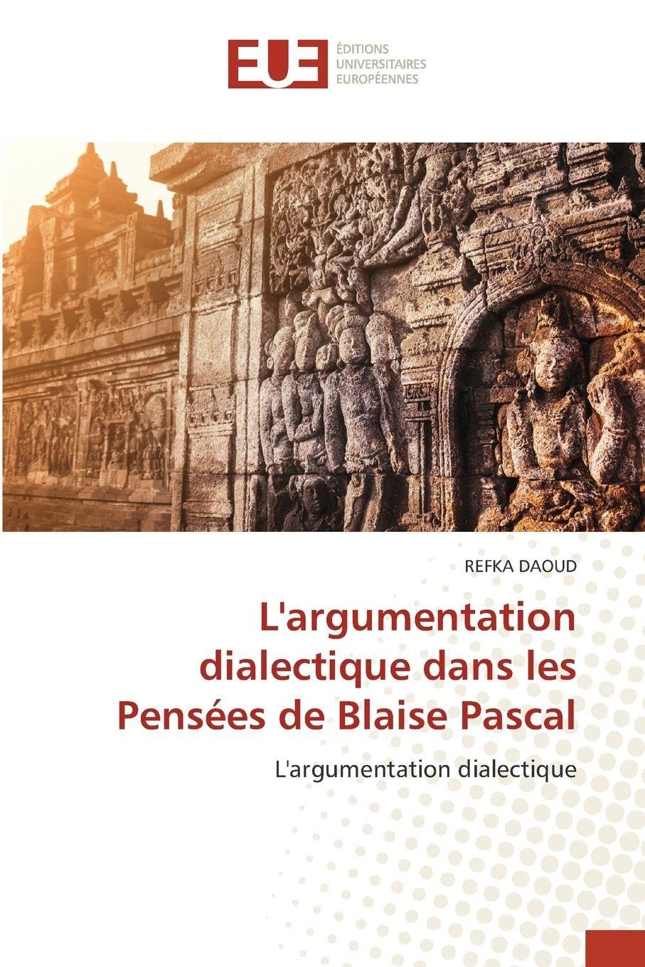 L'argumentation dialectique dans les Pensées de Blaise Pascal