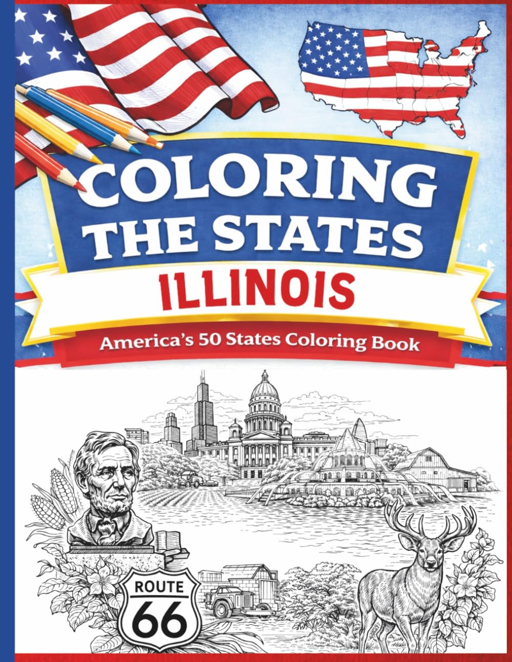 Coloring the States: Illinois: America's 50 States Coloring Book for Kids, Teens, and Adults