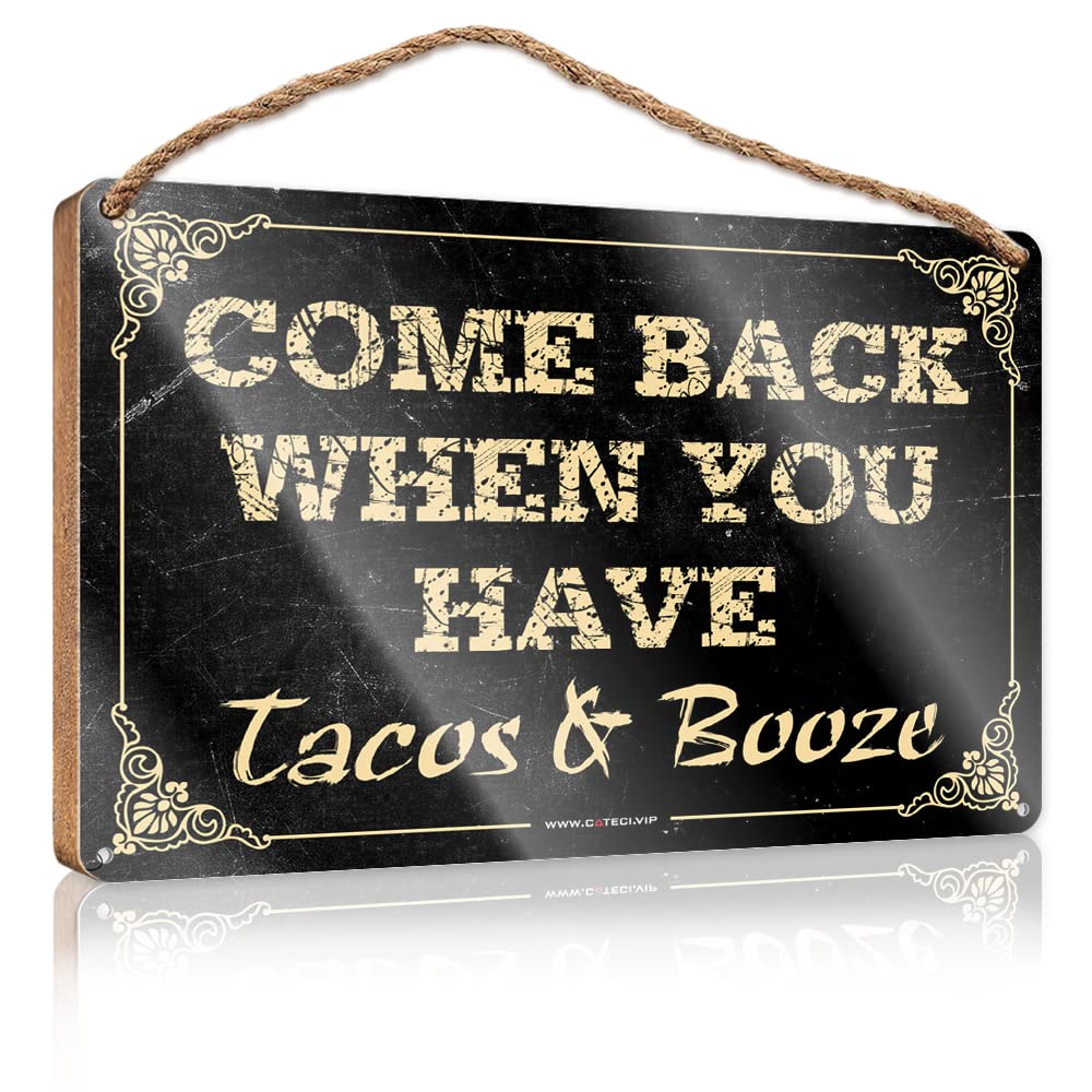 IBWNBBUSN Kitchen Wall Sign Come Back When You Have Tacos And Booze Wooden Sign Hanging Decor Porch Farmhouse Bathroom Decorations