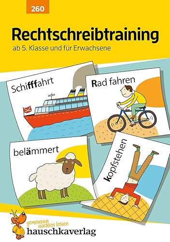 Rechtschreibtraining ab 5. Klasse und für Erwachsene, A5-Heft: Deutsch: Übungen mit Lösungen für Gymnasium und Realschule - Rechtschreibung üben, mit Diktaten (Forder- und Förderhefte, Band 260)
