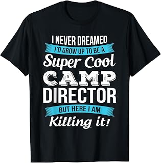 Funny Camp Director Tshirt Gift T-Shirt
