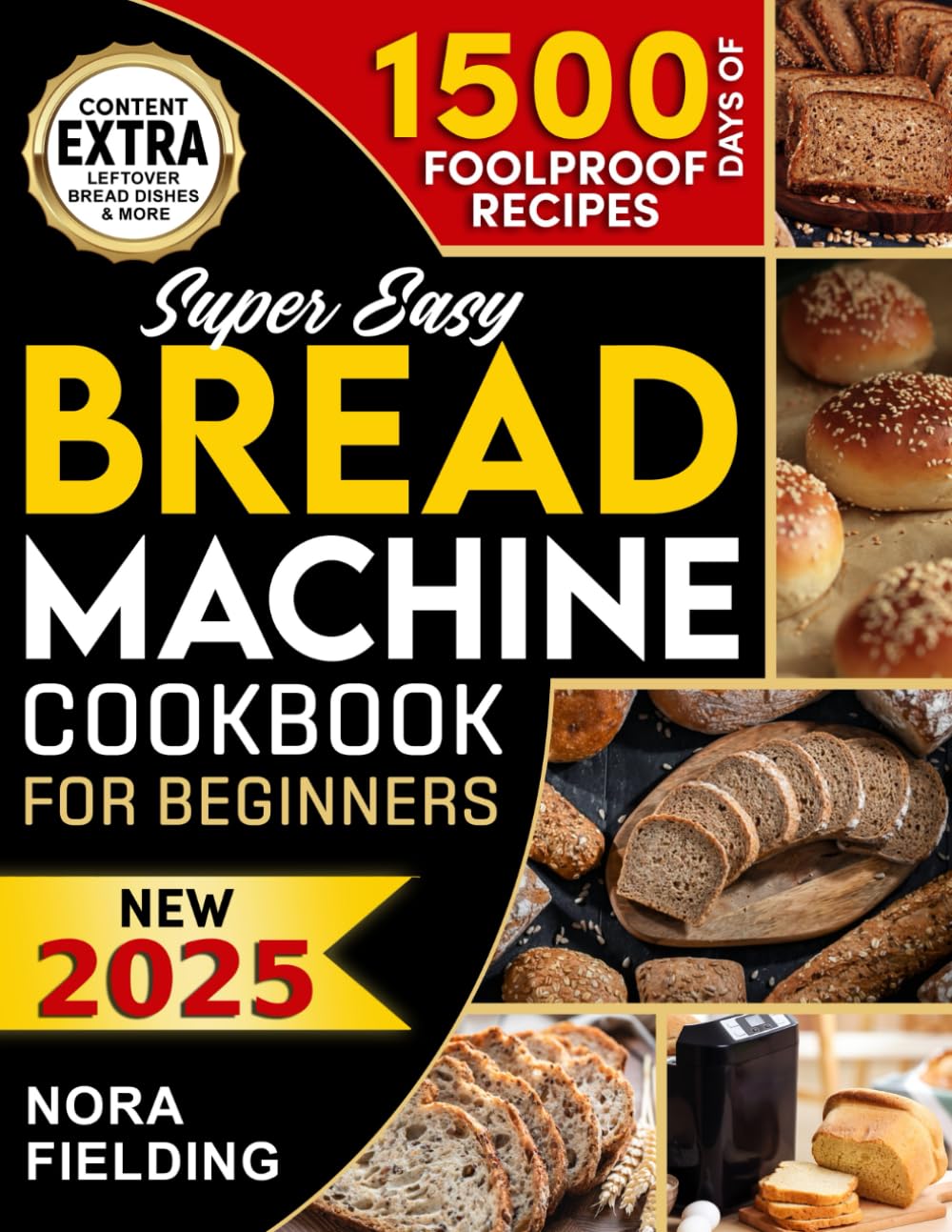 Super Easy Bread Machine Cookbook for Beginners