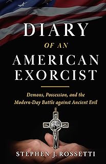Diary of an American Exorcist: Demons, Possession, and the Modern-Day Battle Against Ancient Evil