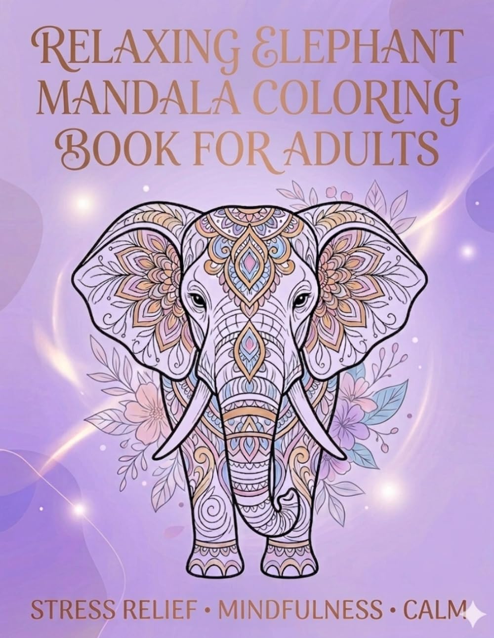 Relaxing Elephant Mandala Coloring Book for Adults – Stress Relieve • Mindfulness • Calm