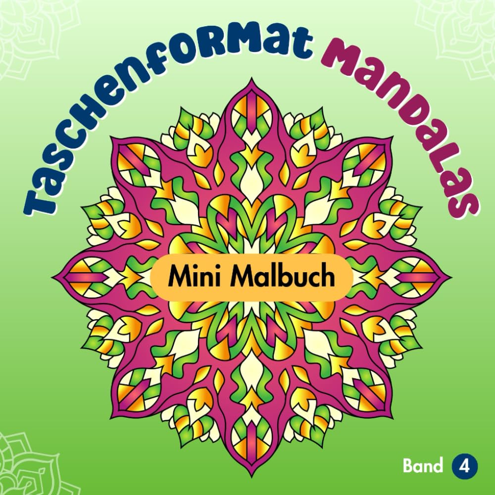 Taschenformat Mandalas: Mini-Malbuch für Erwachsene, Band 4: Entspannende Mandala Muster zum Stressabbau