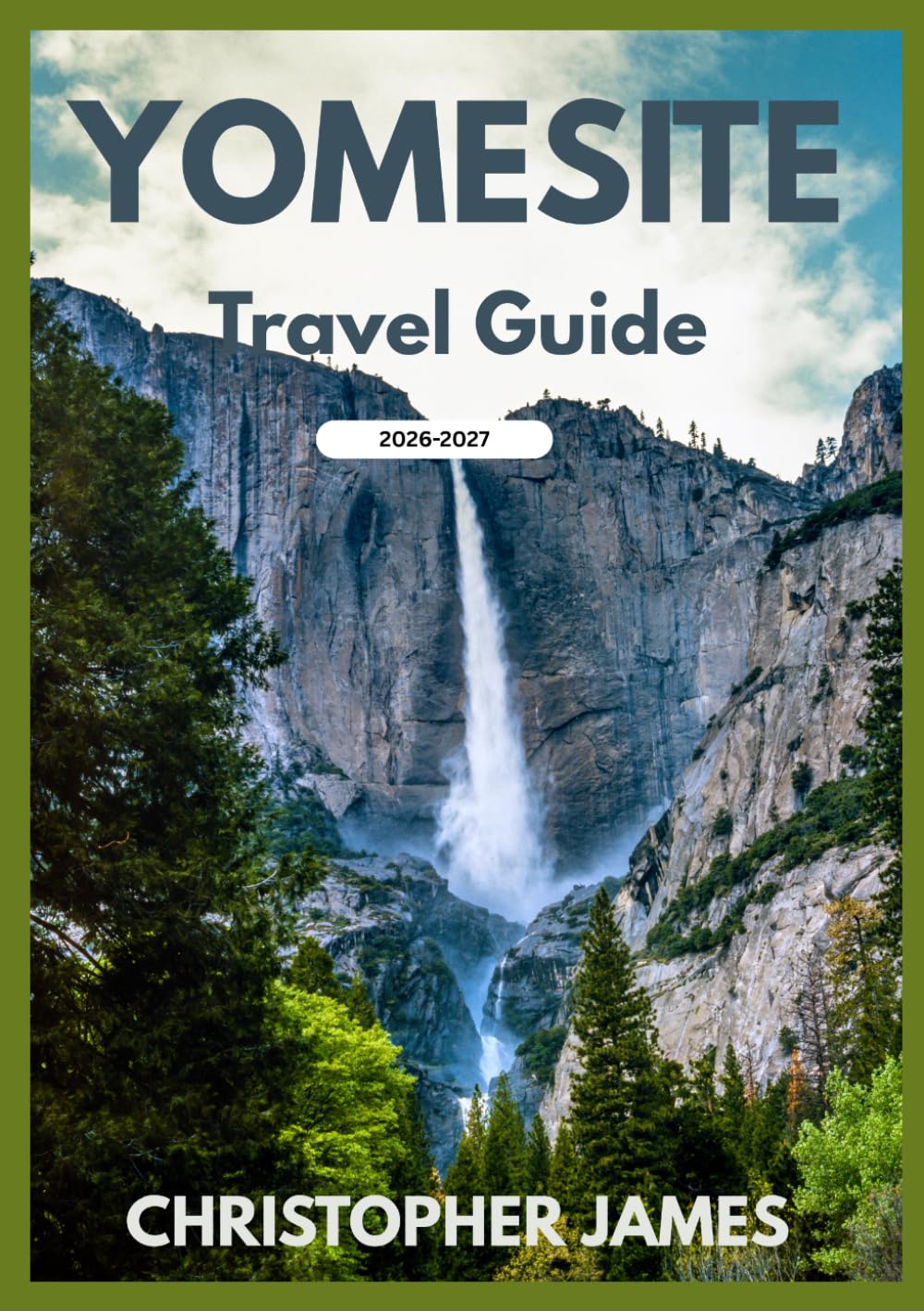YOSEMITE Travel Guide 2026-2027