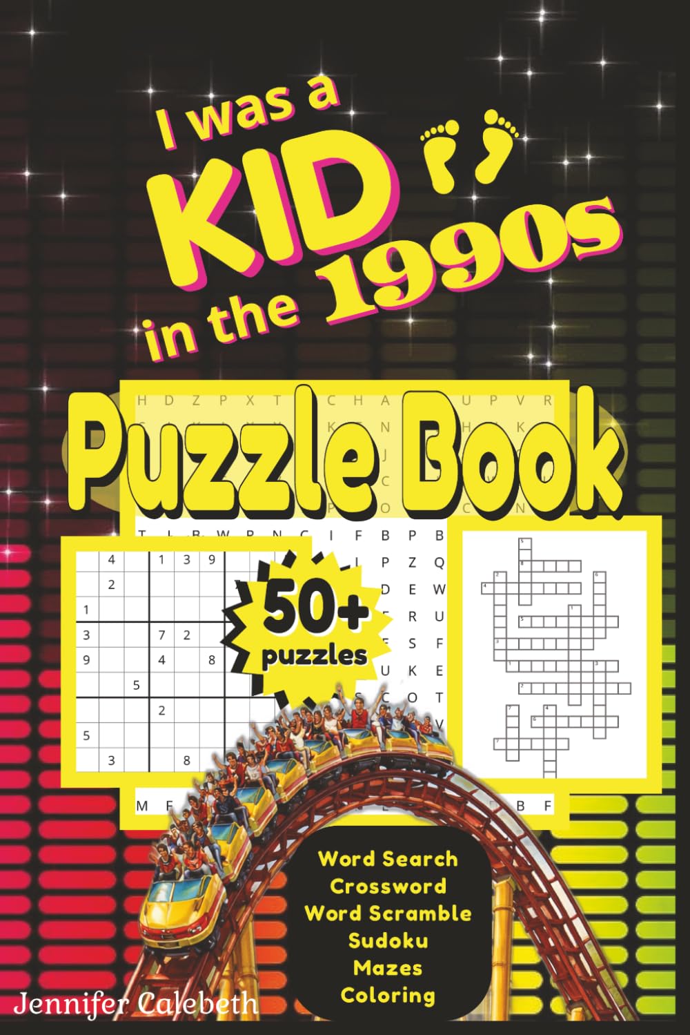 I Was a Kid in the 1990s Puzzle Book: Nostalgic 1990s Themed Puzzles|6x9 inches, 110 pages|50+ Puzzles|Solutions Included (I Was a Kid... Puzzle Books)