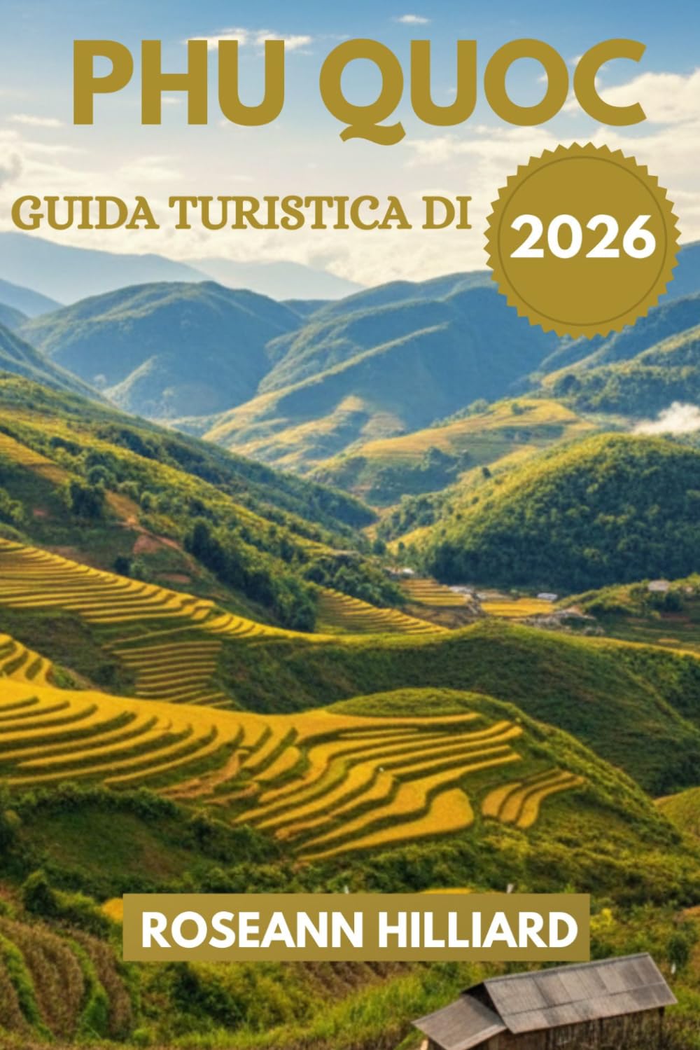 GUIDA TURISTICA DI PHU QUOC 2026: “Spiagge, cultura, cibo e avventura sull’isola delle Perle del Vietnam”