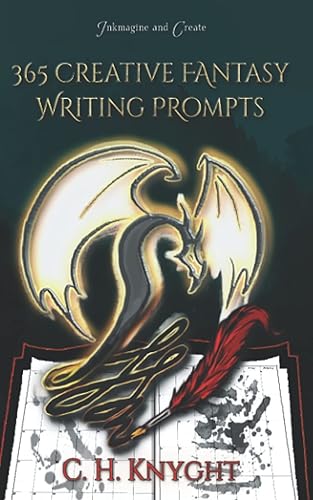 365 Creative Fantasy Writing Prompts: A journal of short daily writing exercises. (Workbooks for writers)