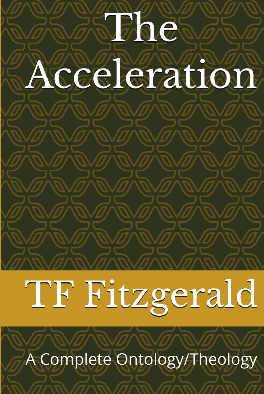 The Acceleration: A Complete Ontology/Theology