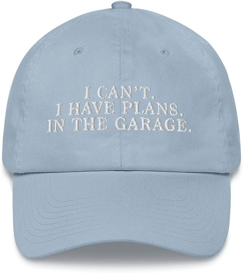 I Can't I Have Plans in The Garage Hat (Embroidered Baseball Cap)