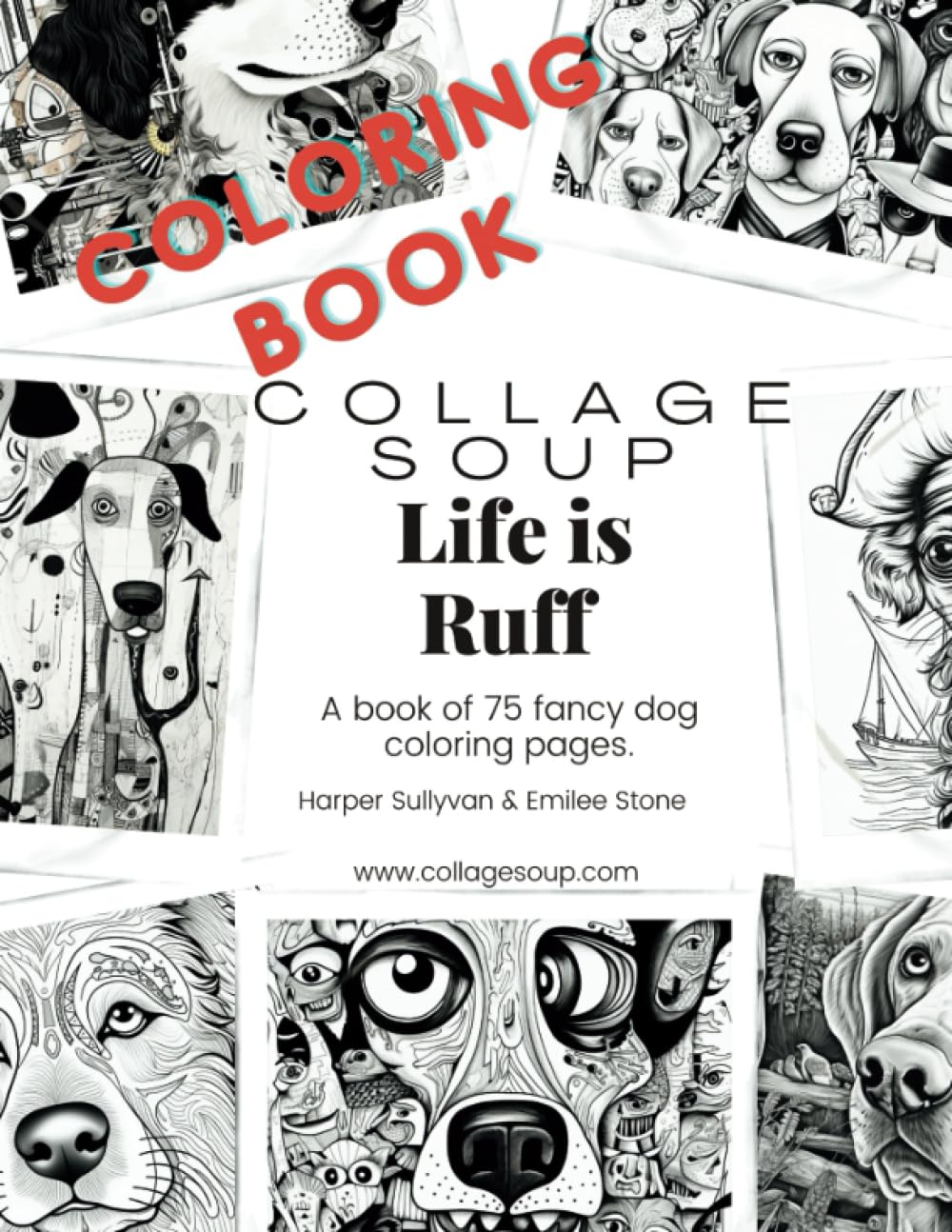 Amazon.com: Collage Soup - Life is Ruff: A book of 75 fancy dog ...