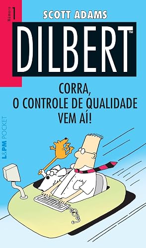 Dilbert 1 – Corra, o Controle de Qualidade vem Aí!