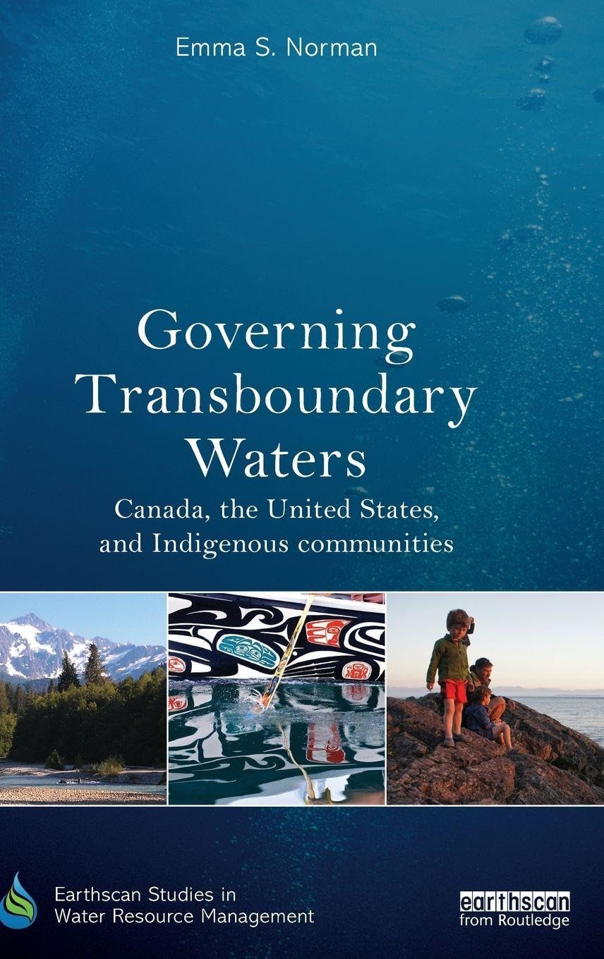 Governing Transboundary Waters (Earthscan Studies in Water Resource Management)