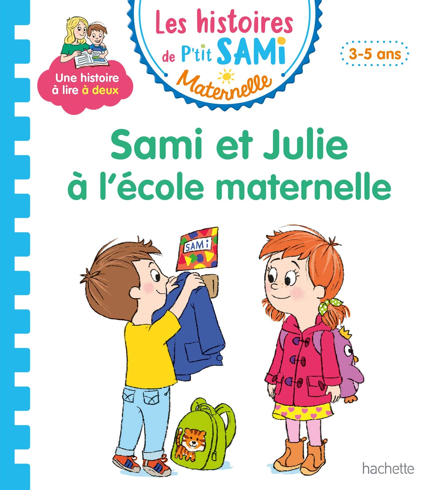 Les Histoires de P'Tit Sami Maternelle (3-5 Ans). Sami Et Julie à L'École Maternelle