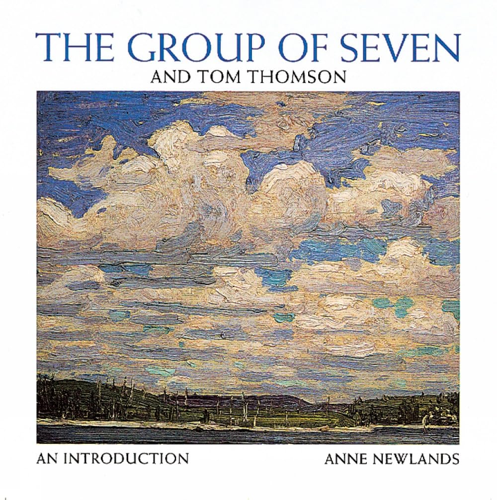 The Group of Seven and Tom Thomson: An Introduction By Anne New .9781895565546