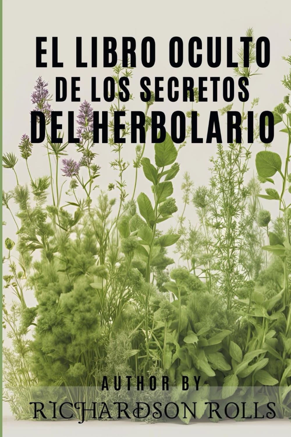 EL LIBRO OCULTO DE LOS SECRETOS DEL HERBOLARIO (Spanish Edition)