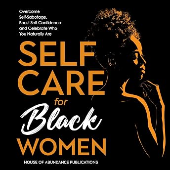 Self Care for Black Women Audiobook by House of Abundance Publications episode artwork