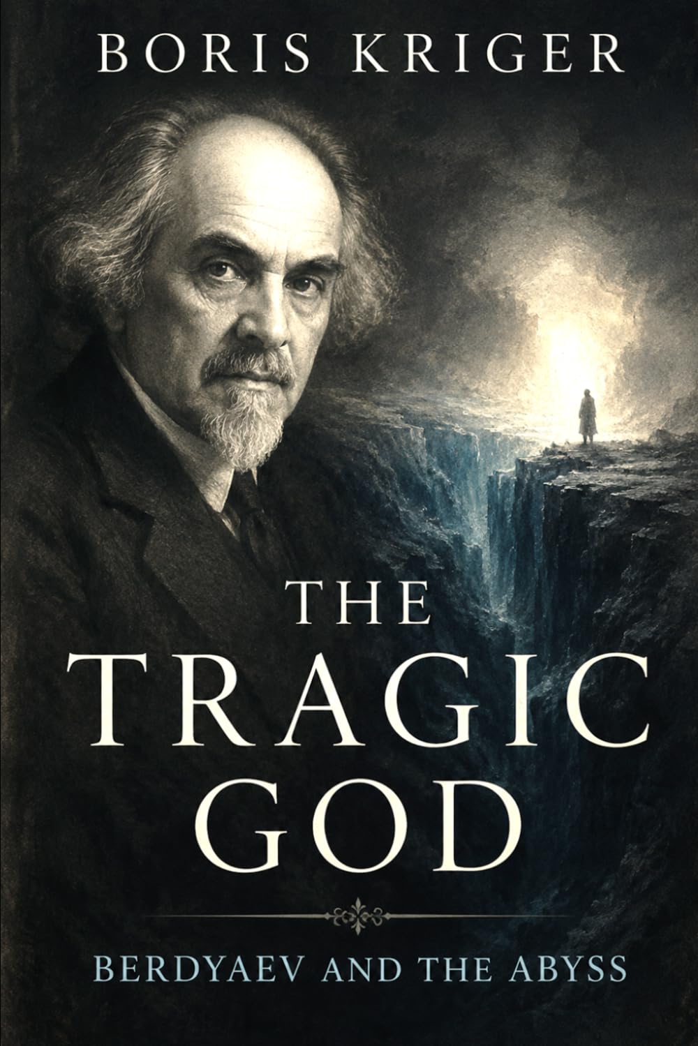 THE TRAGIC GOD: BERDYAEV AND THE ABYSS