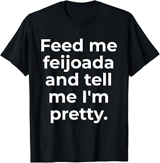 Funny Feijoada Brazilian Portuguese Food Lover Foodie Gift T-Shirt